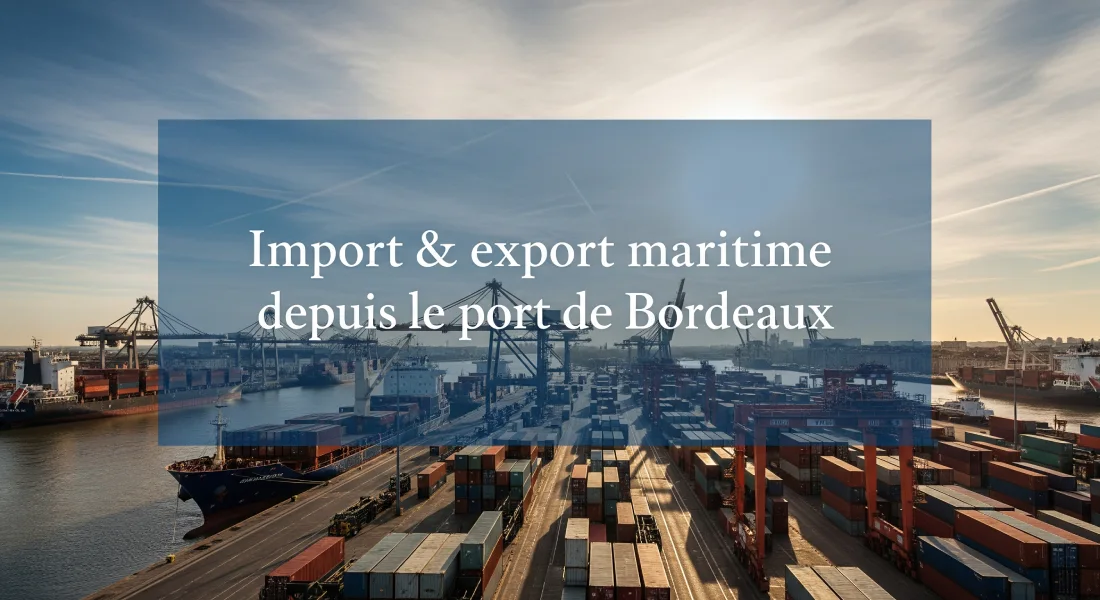 Import & export maritime depuis le port de Bordeaux